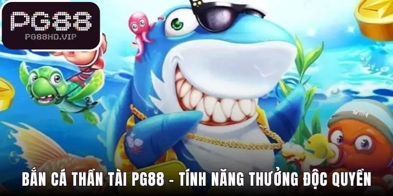 Game Bắn cá Thần Tài có những cơ chế thưởng giá trị bất ngờ