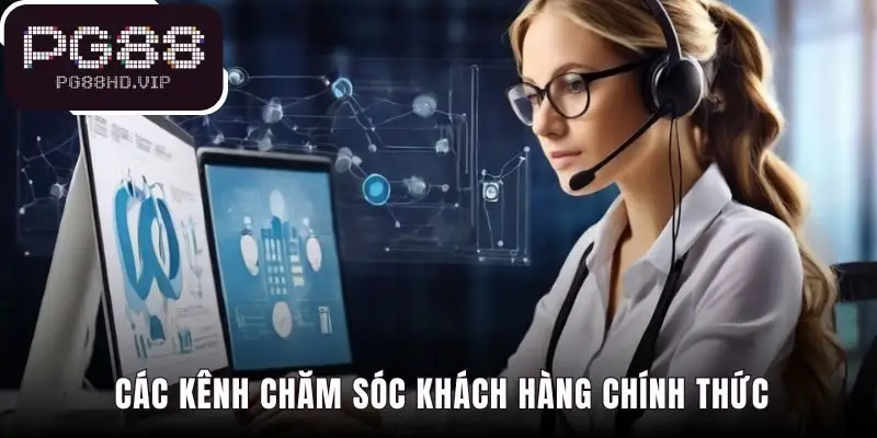 Các kênh chăm sóc khách hàng cung cấp nhiều lựa chọn liên hệ
