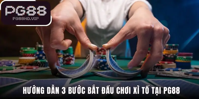 Hướng dẫn vào bàn cược chỉ với 3 bước đơn giản