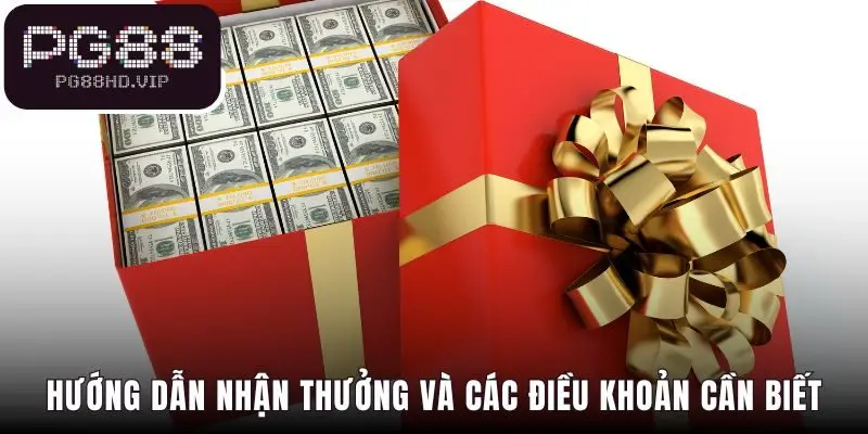 Hướng dẫn nhận thưởng giải thích quy trình cùng điều khoản