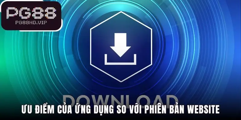 Tải app PG88 cho trải nghiệm tốc độ và bảo mật vượt trội